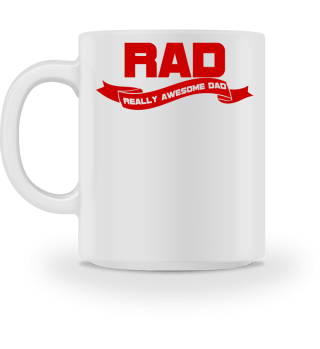 RAD - Really Awesome Dad - Vatertag Geschenk Dad Daddy Gift Idea Father´s Day Funny Humor