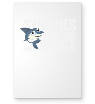 Sharks make me Happy Funny Tee