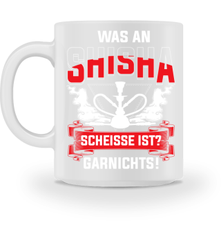 Was an Shisha scheisse ist? Garnichts!