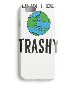 Earth Day Don´t Be Trashy