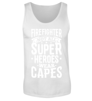 Funny Firefighter Shirt Not All
