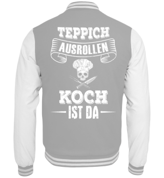 Koch-Shirt | TEPPICH AUSROLLEN KOCH IST DA