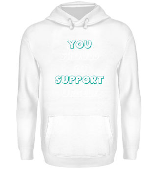 Support yourself