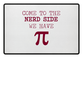 Come To See Nerd Side. We Have Pi! Mathe - Mathematician - Physik - nerdy - Genie - Brain - Geschenk - Gift Idea