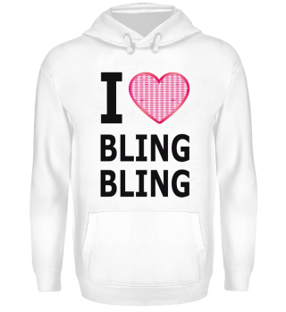 I LOVE BLING I LOVE BLING BLING