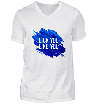  Lick you Like you dog or cat quote