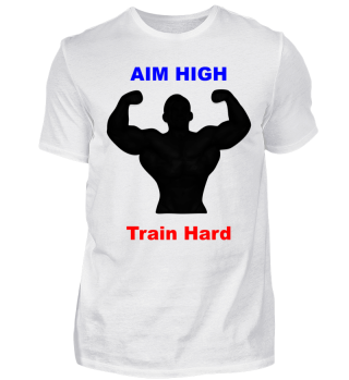 Aim High and Train hard