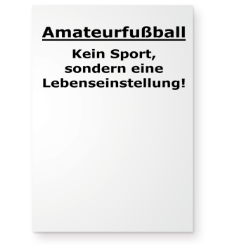 Amateurfußball - Spruch - Schwarz