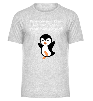 Lustiger Spruch über Pinguine - Geschenk