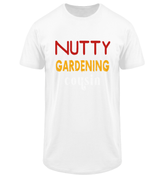 Nutty Gardening Cousin