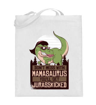 Don´t mess with Mamasaurus