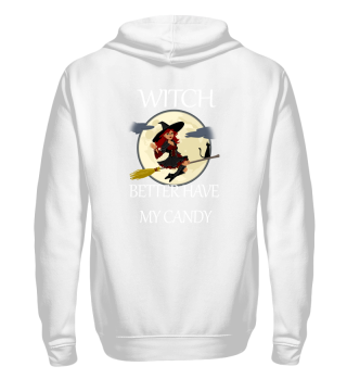 Funny Halloween Design Halloween Witch Better Have My Candy