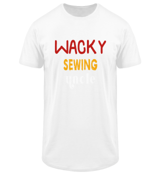 Wacky Sewing Uncle