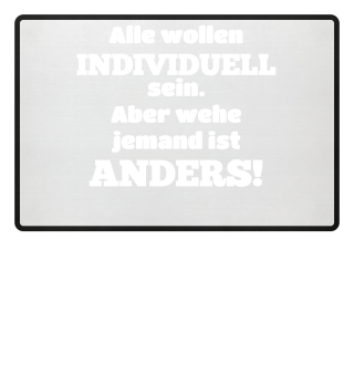 Spruch Individuell und anders in weiss
