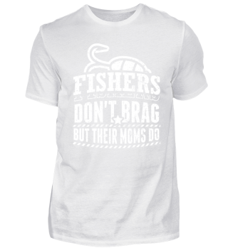 Funny Fishing Shirt Fishers Don't Brag