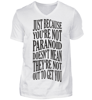 Just Because You're Not Paranoid 1