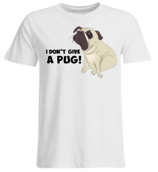 I don´t give a Pug