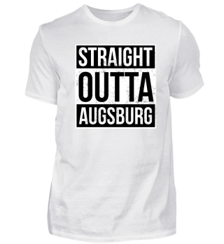 Straight Outta Augsburg Geschenk