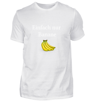 Banane: Einfach nur