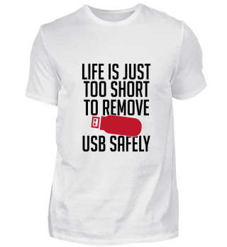 Life is just too short to remove USB