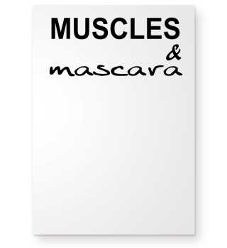 Muscles and Mascara Muskeln und Maskara