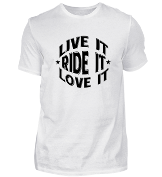 Rider Shirt Live it, Love it