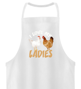 I Love My Ladies - Chicken Hen Farm