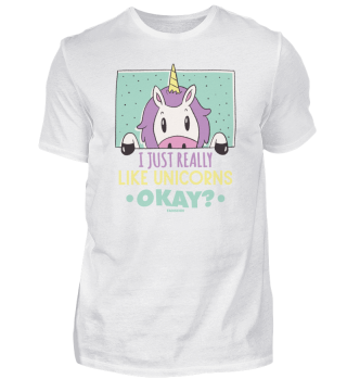 I Just Really Like Unicorns okay
