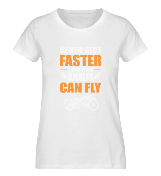 Never Ride Faster Than Your Angel Can Fly Angels Motorcycle