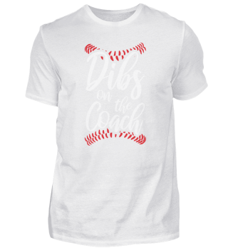 Dibs on the Coach Funny Coach Lover Apperel