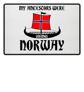 My Ancestors Were Vikings Norway Black 