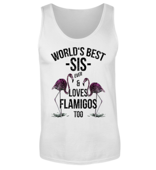 World's Best Sis & Loves Flamingos