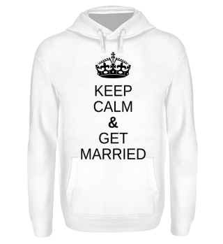 KEEP CALM & GET MARRIED