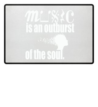 Music - Outburst of your Soul!