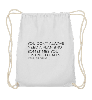 you dont always need a plan Bro Shirt 