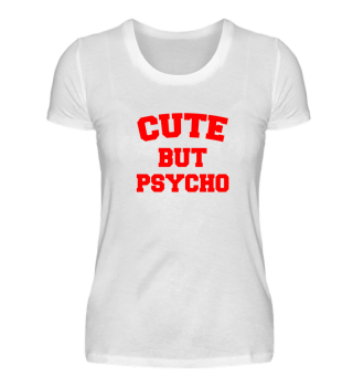 Damen Lifestyle Cute But Psycho Shirt