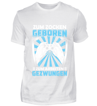 Zum Zocken geboren Gamer Shirt Geschenk