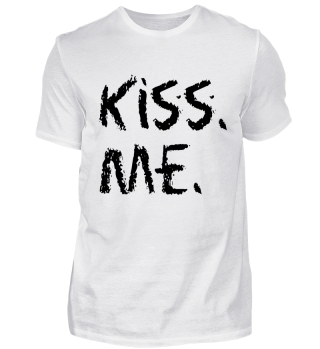 Kiss.Me. T-Shirt - Limitierte Edition
