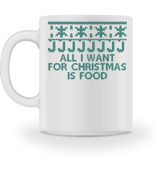 All I Want For Christmas Is Food - Schwarzer Humor - Sarkasmus - Weihnachtsgeschenk - Ugly Christmas Sweater - Schneeflocken - Rentier - Black Humor - Sarcasm