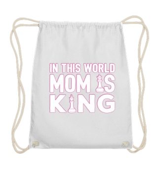 In This World Mom Is King