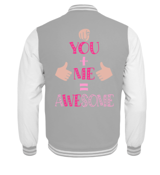 You & Me = Awesome 