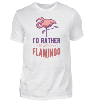 I'd Rather Be With My Flamingo