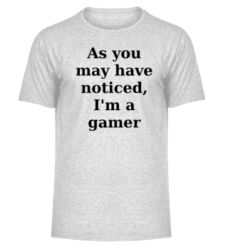 I'm A Gamer Shooter Shirt