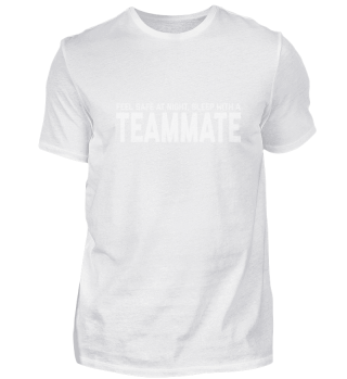 Funny And Dirty Teammate Tee