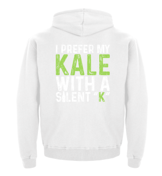 I Prefer My Kale With A Silent K