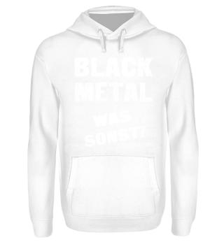 Black Metal T-Shirt was sonst?