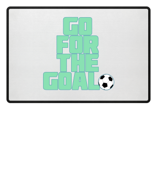 go for the goal