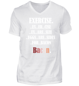 Exercise Bacon Shirt