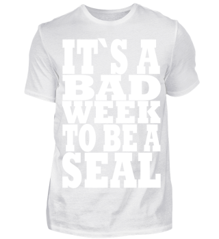 BaD week to be a Seal