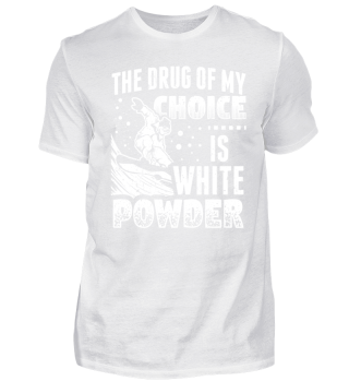 Funny Snowboard Shirt The Drug Of